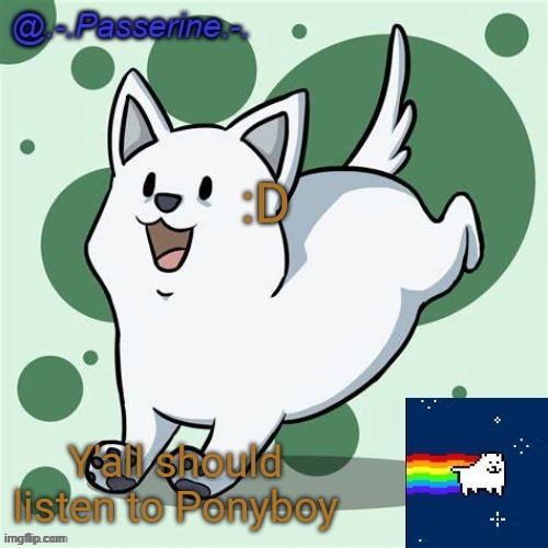 Hopes and dreams! | :D; Y'all should listen to Ponyboy | image tagged in hopes and dreams | made w/ Imgflip meme maker