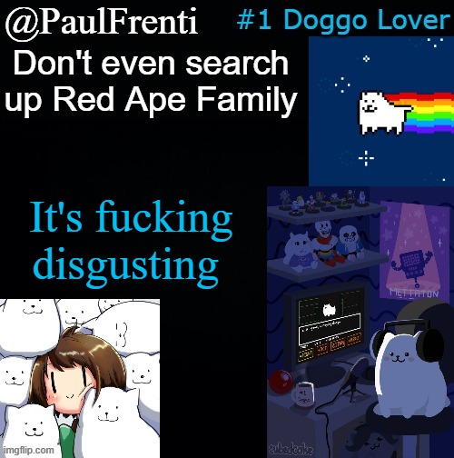 It's so bad | Don't even search up Red Ape Family; It's fucking disgusting | image tagged in paul frenti template | made w/ Imgflip meme maker