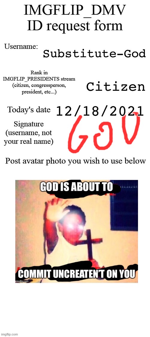 DMV ID Request Form | Substitute-God; Citizen; 12/18/2021 | image tagged in dmv id request form | made w/ Imgflip meme maker