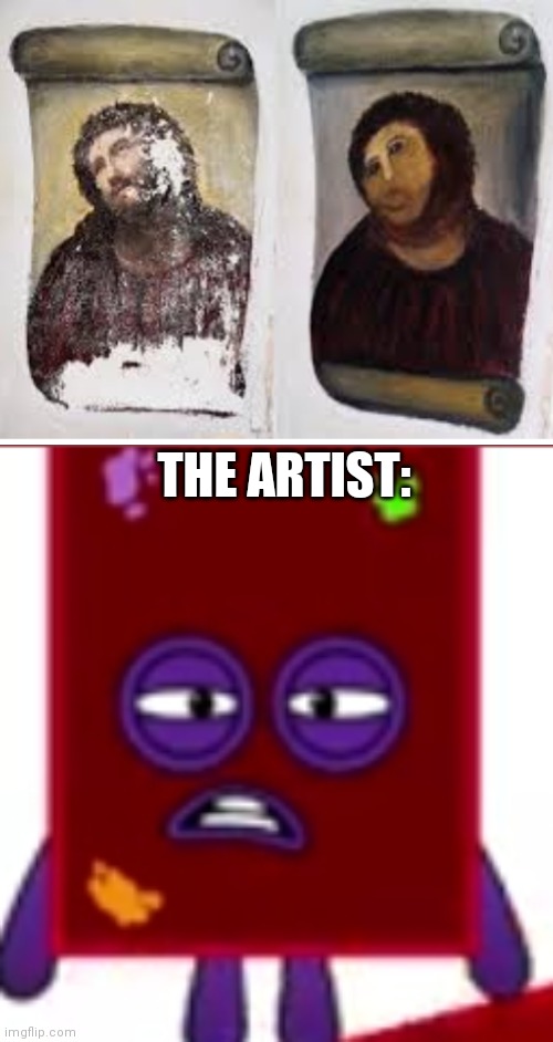 Behold the monkey | THE ARTIST: | image tagged in painting,numberblocks | made w/ Imgflip meme maker