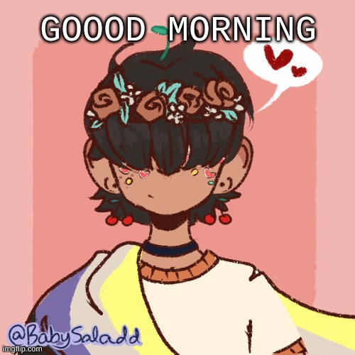 atm i look almost exactly as i do in this picture- | GOOOD MORNING | image tagged in more realistic bread picrew | made w/ Imgflip meme maker