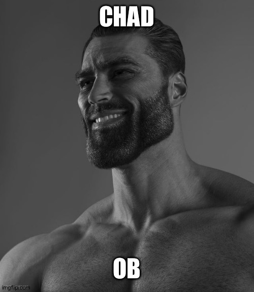 Giga Chad | CHAD OBVIOUSLY | image tagged in giga chad | made w/ Imgflip meme maker