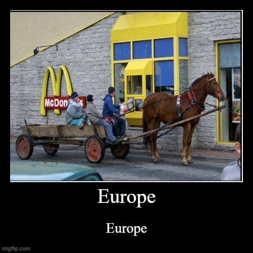 Europe | image tagged in funny,demotivationals | made w/ Imgflip demotivational maker