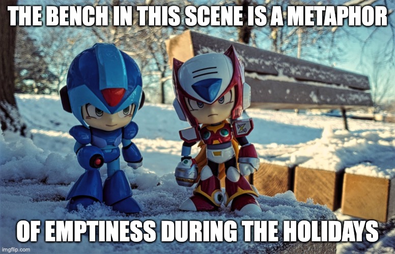 X and Zero on a Bench | THE BENCH IN THIS SCENE IS A METAPHOR; OF EMPTINESS DURING THE HOLIDAYS | image tagged in megaman,megaman x,memes | made w/ Imgflip meme maker