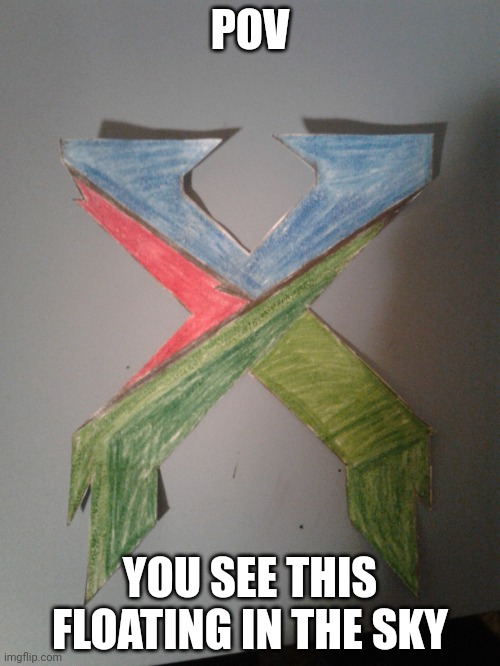Excision X logo | POV; YOU SEE THIS FLOATING IN THE SKY | image tagged in excision x logo | made w/ Imgflip meme maker
