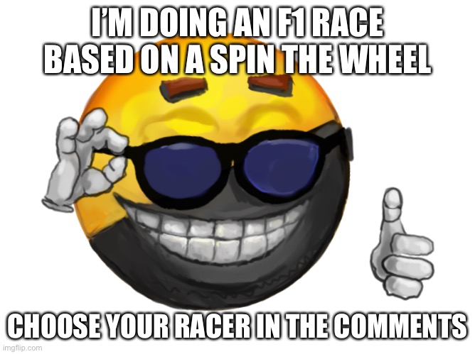 AnCap | I’M DOING AN F1 RACE BASED ON A SPIN THE WHEEL; CHOOSE YOUR RACER IN THE COMMENTS | image tagged in ancap | made w/ Imgflip meme maker