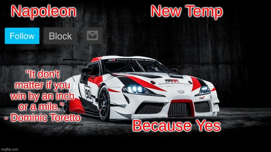 Napoleon's Supra Announcement temp | New Temp; Because Yes | image tagged in napoleon's supra announcement temp | made w/ Imgflip meme maker