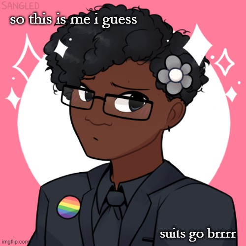 hi humans | so this is me i guess; suits go brrrr | image tagged in me lol,picrew | made w/ Imgflip meme maker