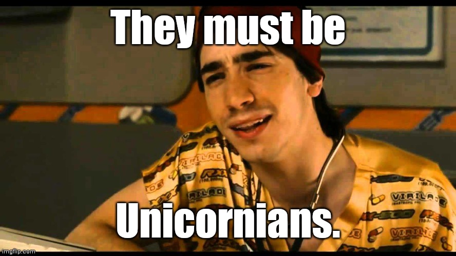 Dr. Lexus. Your 'S' is all 'F'd up. | They must be Unicornians. | image tagged in dr lexus your 's' is all 'f'd up | made w/ Imgflip meme maker