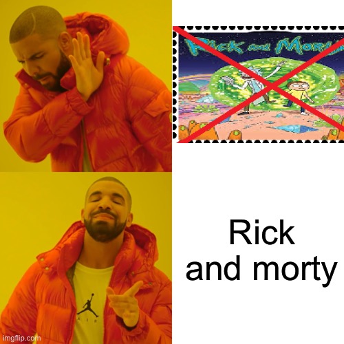 Congratulations Justin Roiland | Rick and morty | image tagged in memes,drake hotline bling,rick and morty | made w/ Imgflip meme maker