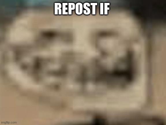 hfjcd gbvfnbihf kfj ddks df fdndfuivjkf nf kjdf kdfj nfioriuo r8 fkj kfn k gkjb jhhblgjoghitrnbijgrnkjtbiobkj tbjnbitrubytuhe2qh | REPOST IF | made w/ Imgflip meme maker