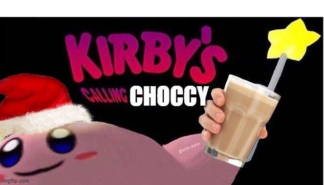 Kirby's calling the Police | CHOCCY | image tagged in kirby's calling the police | made w/ Imgflip meme maker