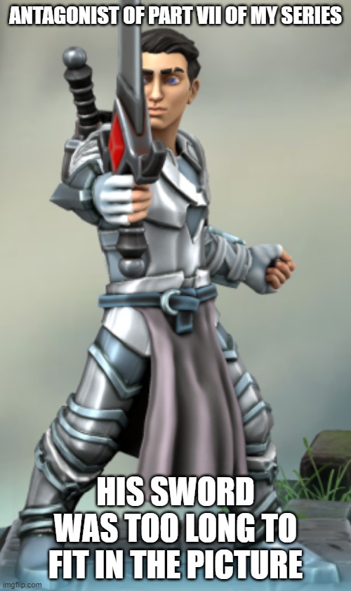 Aristaeus Argyros | ANTAGONIST OF PART VII OF MY SERIES; HIS SWORD WAS TOO LONG TO FIT IN THE PICTURE | image tagged in aristaeus argyros | made w/ Imgflip meme maker