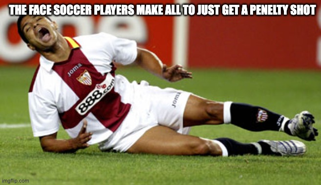 DeSpErAtE SoCcEr PlAyErS Be LiKe | THE FACE SOCCER PLAYERS MAKE ALL TO JUST GET A PENELTY SHOT | image tagged in hurt soccer player,soccer,memes,soccer memes | made w/ Imgflip meme maker