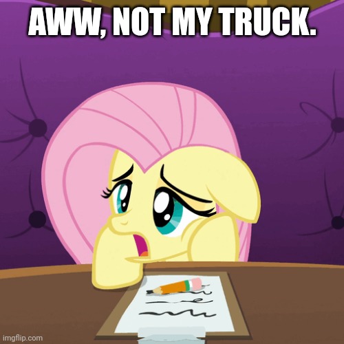 AWW, NOT MY TRUCK. | made w/ Imgflip meme maker