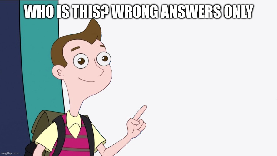 Yeet | WHO IS THIS? WRONG ANSWERS ONLY | made w/ Imgflip meme maker