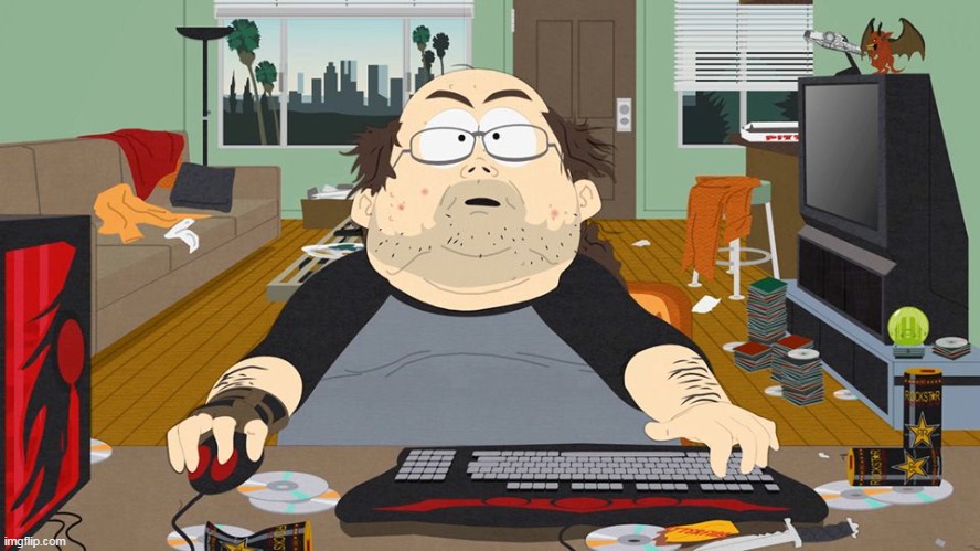 Fat Gamer | image tagged in fat gamer | made w/ Imgflip meme maker