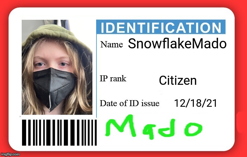 Mado's ID | SnowflakeMado; Citizen; 12/18/21 | image tagged in dmv id card | made w/ Imgflip meme maker