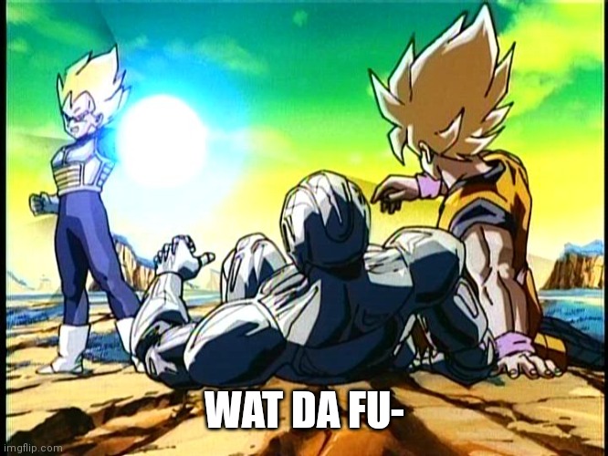 vegeta big bang attack | WAT DA FU- | image tagged in vegeta big bang attack | made w/ Imgflip meme maker