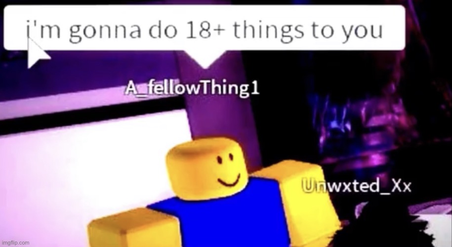 I’m Gonna Do 18+ Things To You | image tagged in i m gonna do 18 things to you | made w/ Imgflip meme maker