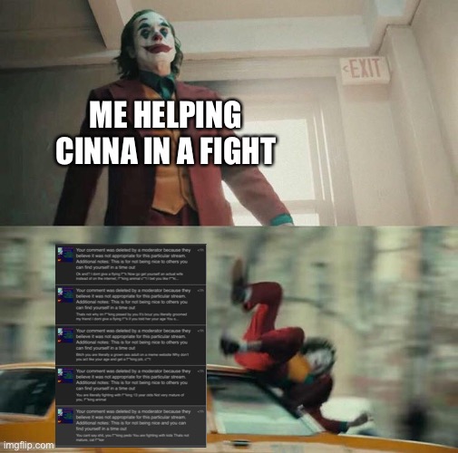 Joaquin Phoenix Joker Car | ME HELPING CINNA IN A FIGHT | image tagged in joaquin phoenix joker car | made w/ Imgflip meme maker
