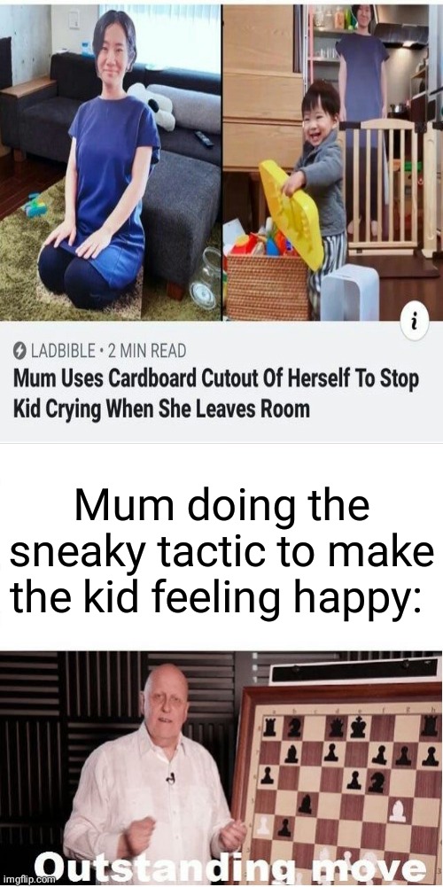 Sneak 100 |  Mum doing the sneaky tactic to make the kid feeling happy: | image tagged in outstanding move,infinite iq,sneak 100,funny,memes,blank white template | made w/ Imgflip meme maker
