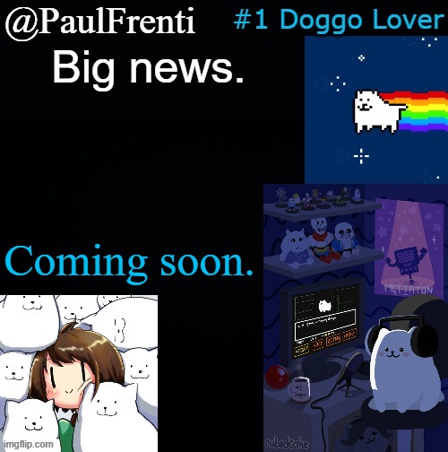 I'm excited. | Big news. Coming soon. | image tagged in paul frenti template | made w/ Imgflip meme maker