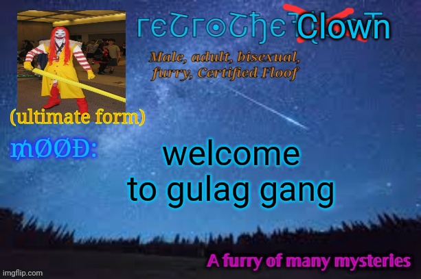 RetroTheFloof Official Announcement Template 2 | Clown; (ultimate form); welcome to gulag gang | image tagged in retrothefloof official announcement template 2 | made w/ Imgflip meme maker