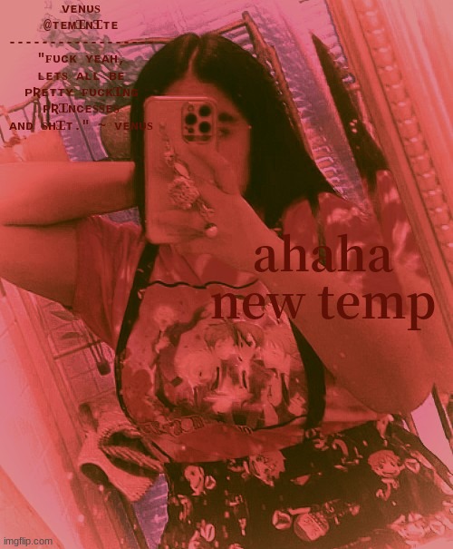 ahaha new temp | image tagged in venus's venus temp you read that right | made w/ Imgflip meme maker