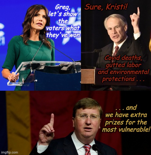 Greg, let's show the voters what they've won Covid deaths, gutted labor and environmental protections . . . . . . and we have extra prizes f | image tagged in greg abbott texas murderer-in-chief | made w/ Imgflip meme maker