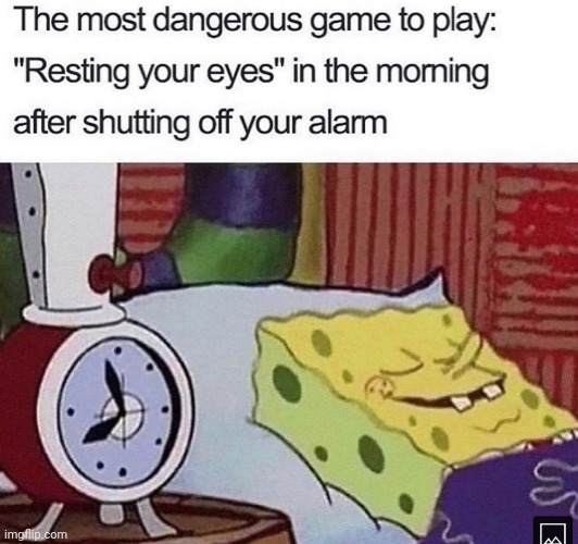 image tagged in memes,alarm,spongebob,eyes,morning | made w/ Imgflip meme maker