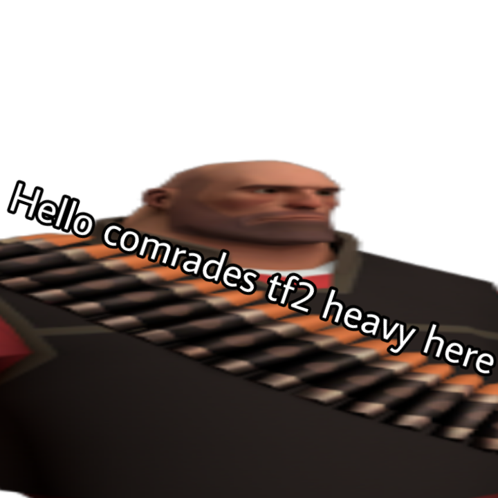 High Quality Hello Comrades tf2 heavy here Blank Meme Template