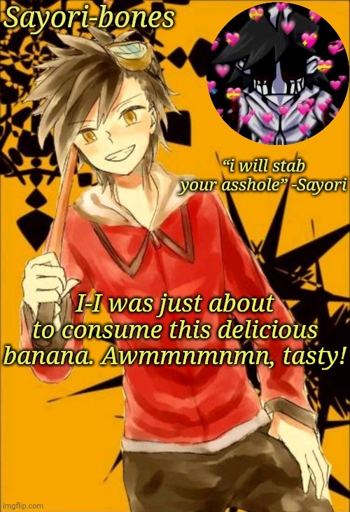 I like he | I-I was just about to consume this delicious banana. Awmmnmnmn, tasty! | image tagged in i like he | made w/ Imgflip meme maker