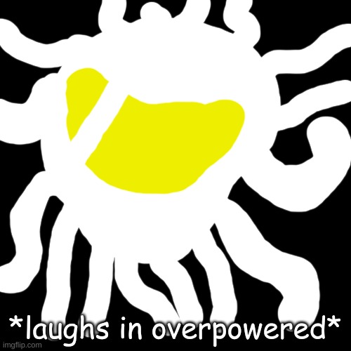 1 step closer to gigaversal infection | *laughs in overpowered* | made w/ Imgflip meme maker