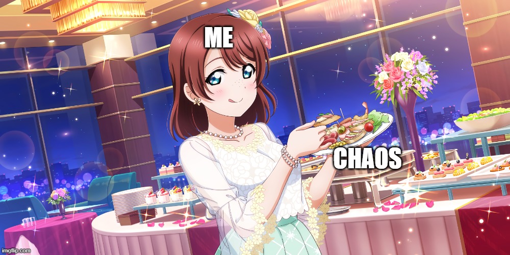 Ah yes, Emma. Keep eating that sweet, sweet chaos. (Wreckfest) | ME; CHAOS | image tagged in emma verde eating | made w/ Imgflip meme maker