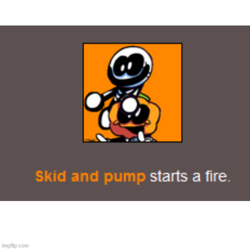 skid and pump commited arson | image tagged in fnf,hunger games,spooky month | made w/ Imgflip meme maker