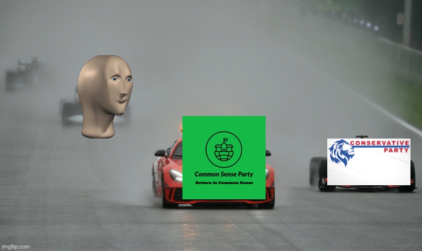 Basically what’ll happen in the election (Common Sense is slow but holds up Conservative) | image tagged in safety car | made w/ Imgflip meme maker