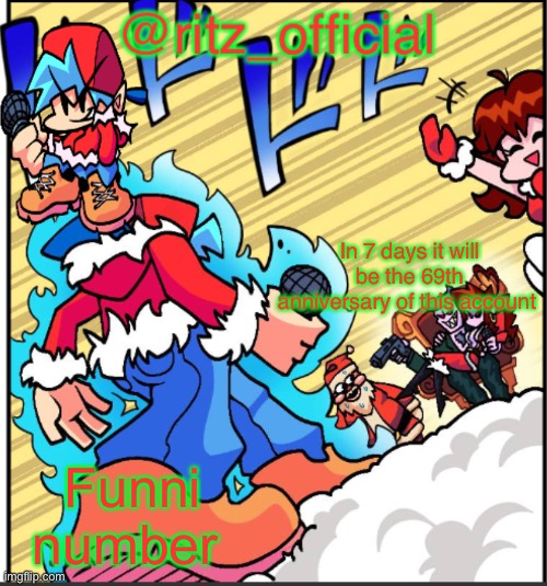 In 7 days it will be the 69th anniversary of this account; Funni number | image tagged in suction cup man s week 5 temp | made w/ Imgflip meme maker