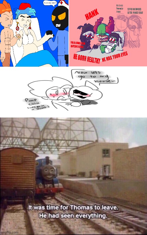 It was time for Thomas to leave he has seen everything | image tagged in it was time for thomas to leave,cursed ships,madness combat,pedophilia,fnf,mpreg is cursed | made w/ Imgflip meme maker