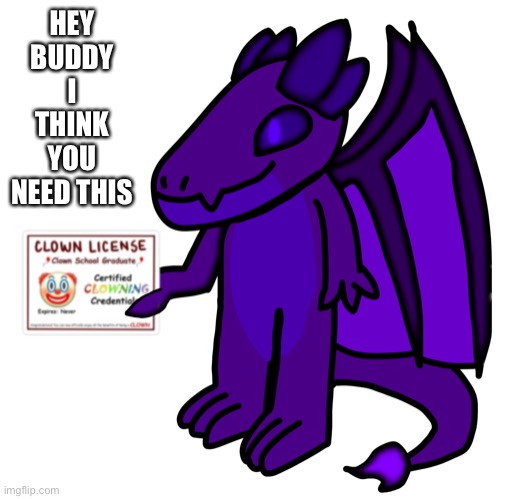 Lmao my drawing is so bad | HEY BUDDY I THINK YOU NEED THIS | made w/ Imgflip meme maker