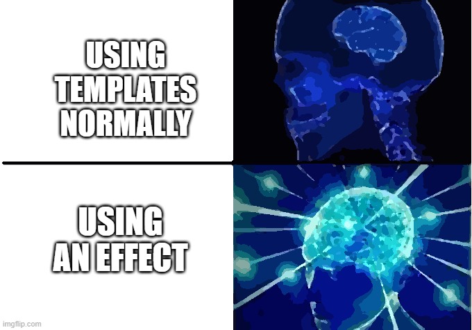 Expanding Brain Two Frames |  USING TEMPLATES NORMALLY; USING AN EFFECT | image tagged in expanding brain two frames | made w/ Imgflip meme maker