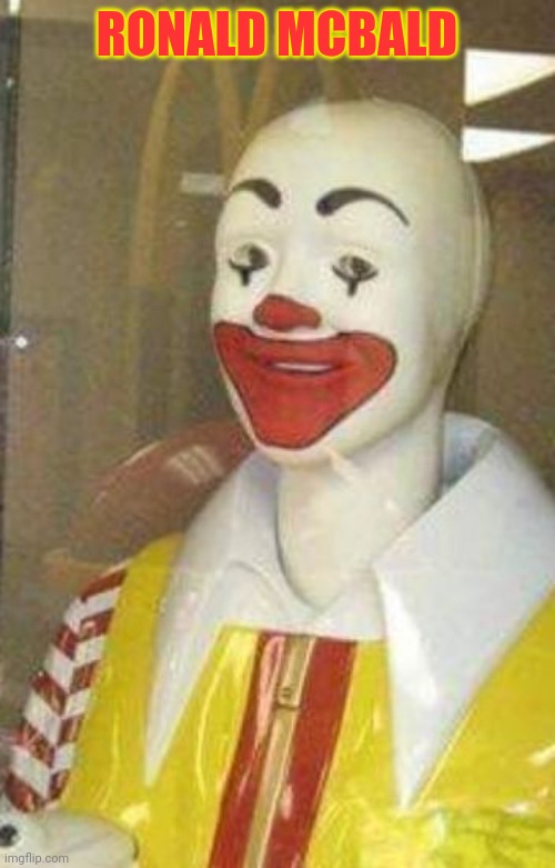 RONALD MCBALD | image tagged in e | made w/ Imgflip meme maker