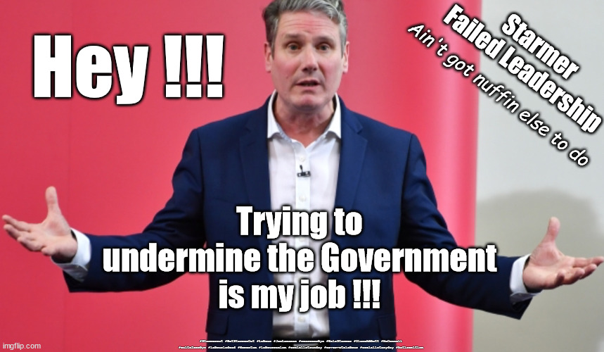 Starmer - Playing politics | Starmer
Failed Leadership; Hey !!! Ain't got nuffin else to do; Trying to undermine the Government is my job !!! #Starmerout #GetStarmerOut #Labour #JonLansman #wearecorbyn #KeirStarmer #DianeAbbott #McDonnell #cultofcorbyn #labourisdead #Momentum #labourracism #socialistsunday #nevervotelabour #socialistanyday #Antisemitism | image tagged in starmer red tory,starmer failed leadership,starmerout getstarmerout,labourisdead,cultofcorbyn,north shropshire | made w/ Imgflip meme maker