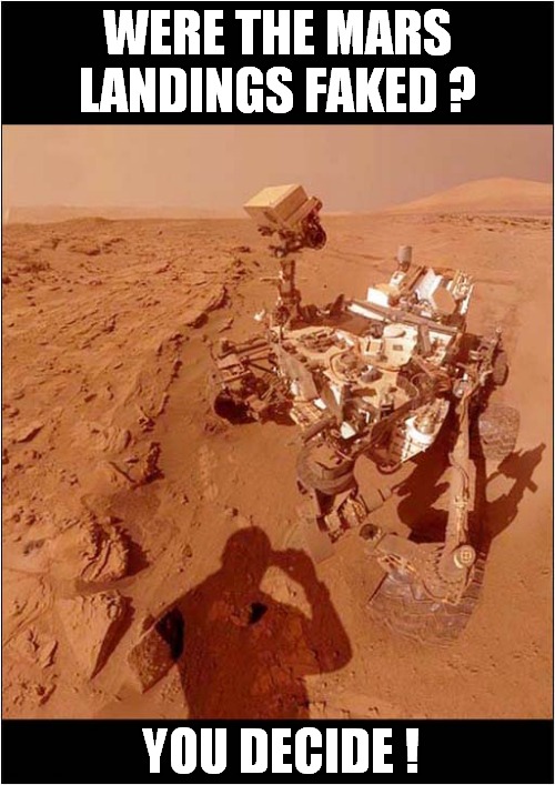 Life on Mars? | WERE THE MARS LANDINGS FAKED ? YOU DECIDE ! | image tagged in fun,life on mars,conspiracy theory | made w/ Imgflip meme maker