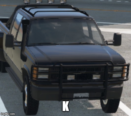 K | made w/ Imgflip meme maker