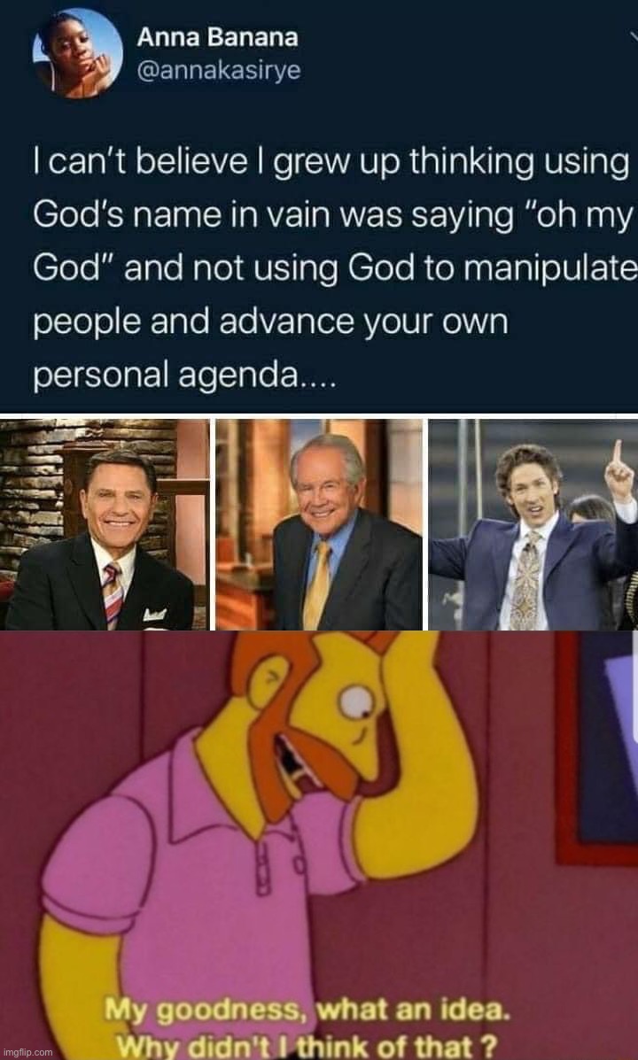 image tagged in using god s name in vain,my god why didn't i think of that | made w/ Imgflip meme maker