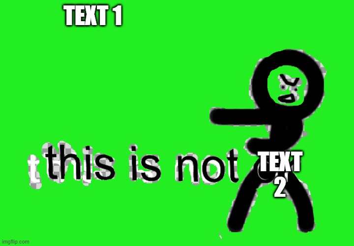 this is not ok | TEXT 1; TEXT 2 | image tagged in this is not ok stikmin transparent | made w/ Imgflip meme maker