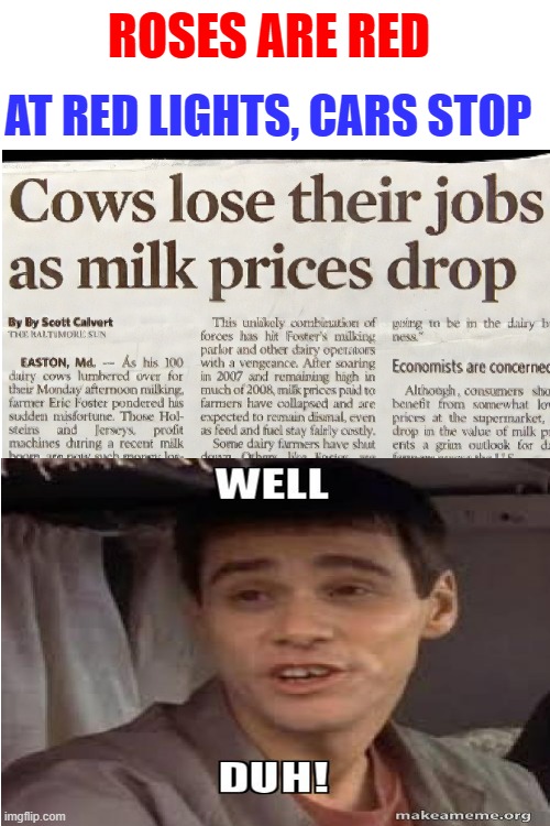 goats will replace cows at this rate | ROSES ARE RED; AT RED LIGHTS, CARS STOP | image tagged in blank white template | made w/ Imgflip meme maker