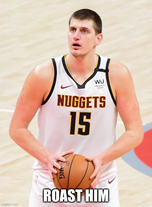 ROAST HIM | made w/ Imgflip meme maker