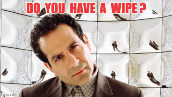 Monk | DO  YOU  HAVE  A  WIPE ? | image tagged in funny | made w/ Imgflip meme maker